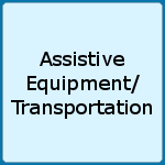 Assistive Equipment and Transortation